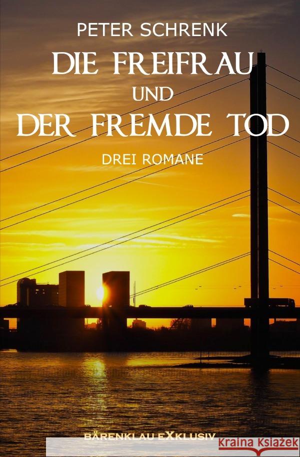 Die Freifrau und der fremde Tod - Drei Romane Schrenk, Peter 9783754943892