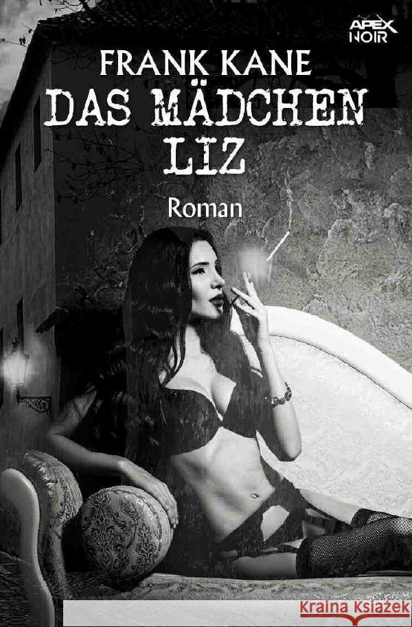 DAS MÄDCHEN LIZ Kane, Frank 9783754944301 epubli