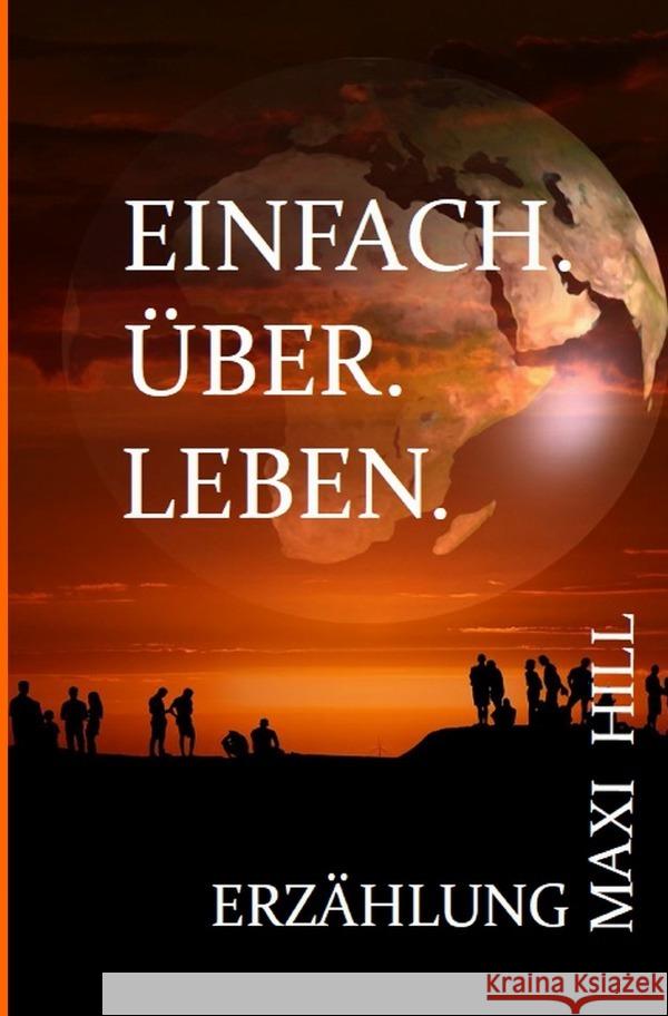 EINFACH. ÜBER. LEBEN. Hill, Maxi 9783754946022