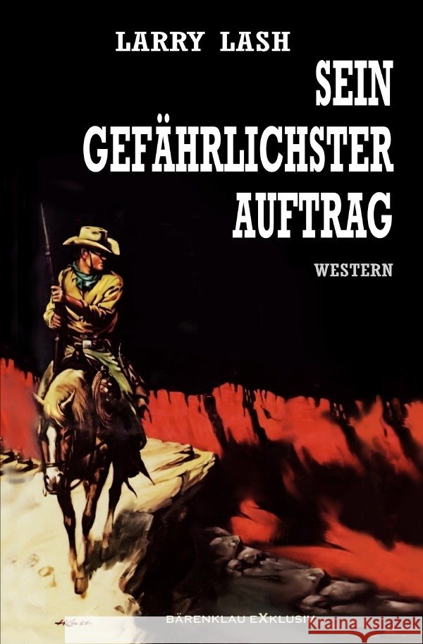 Sein gefährlichster Auftrag Lash, Larry 9783754947111 epubli