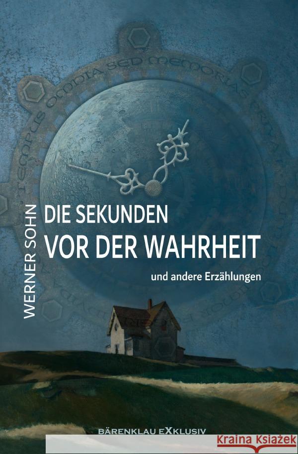 Die Sekunden vor der Wahrheit Sohn, Werner 9783754948668