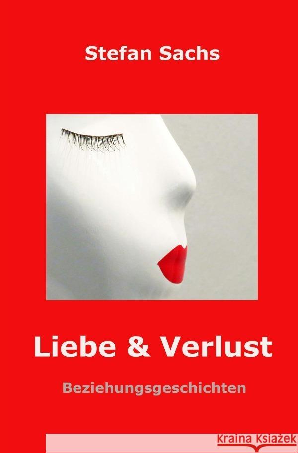 Liebe & Verlust Sachs, Stefan 9783754950234