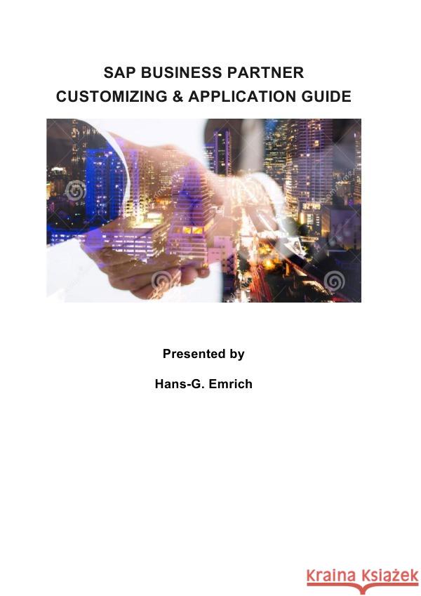 SAP BUSINESS PARTNER  Customizing and Application Guide Emrich, Hans-Georg 9783754950319