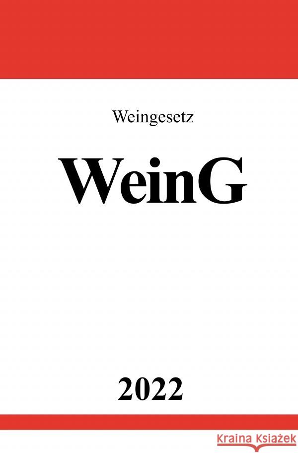 Weingesetz WeinG 2022 Studier, Ronny 9783754950715 epubli