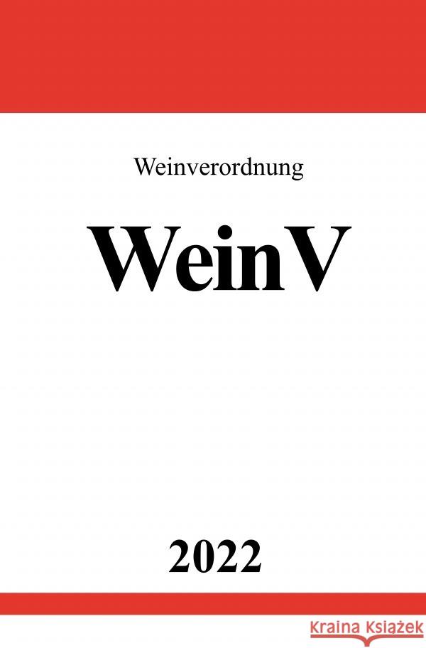 Weinverordnung WeinV 2022 Studier, Ronny 9783754950722