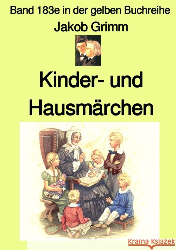 Kinder- und Hausmärchen - Band 183e in der  gelben Buchreihe bei Jürgen Ruszkowski Grimm, Jacob 9783754950760