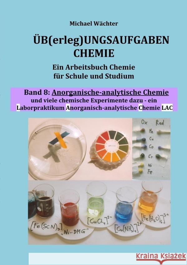 Anorganisch-analytische Chemie (Übungsaufgaben Chemie, Band 8) Wächter, Michael 9783754951378