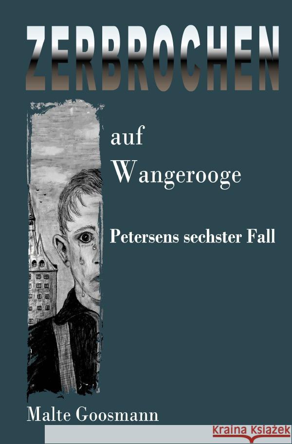 Zerbrochen auf Wangerooge Goosmann, Malte 9783754951644