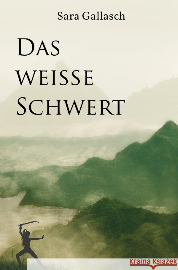 Das weiße Schwert Gallasch, Sara 9783754951842 epubli