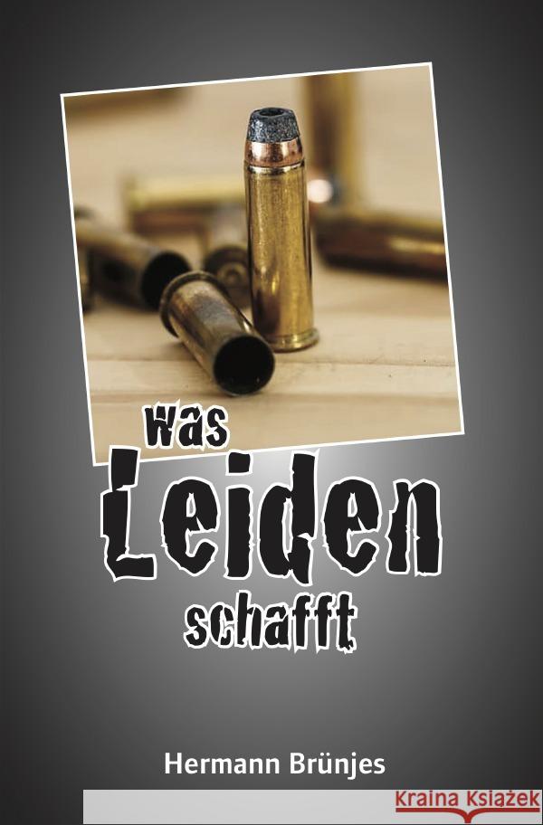 Was Leiden schafft Brünjes, Hermann 9783754953006 epubli