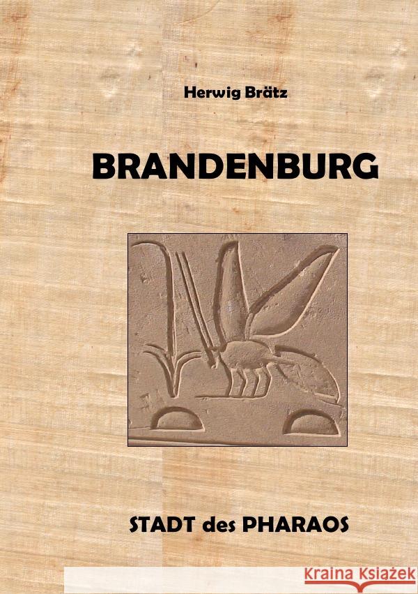 Brandenburg - Stadt des Pharaos Brätz, Herwig 9783754953679