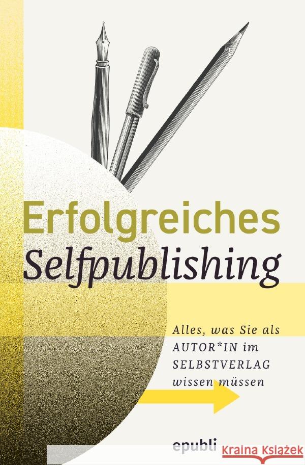 Erfolgreiches Selfpublishing Selfpublishing, epubli 9783754954010 epubli