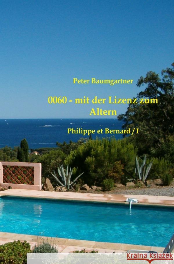 0060 - mit der Lizenz zum Altern Baumgartner, Peter 9783754954409