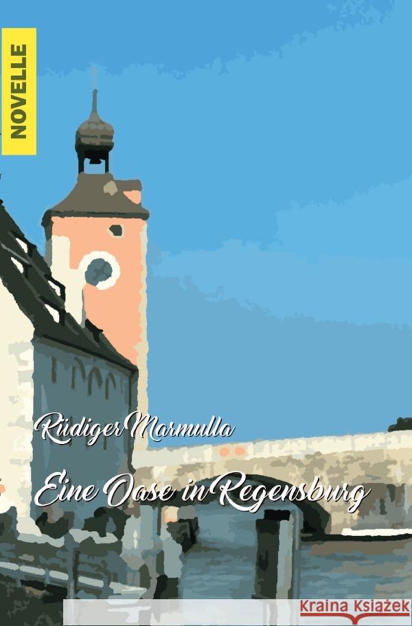 Eine Oase in Regensburg Marmulla, Rüdiger 9783754955208