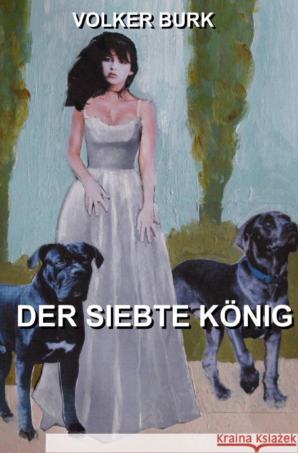 Der Siebte König Burk, Volker 9783754957103