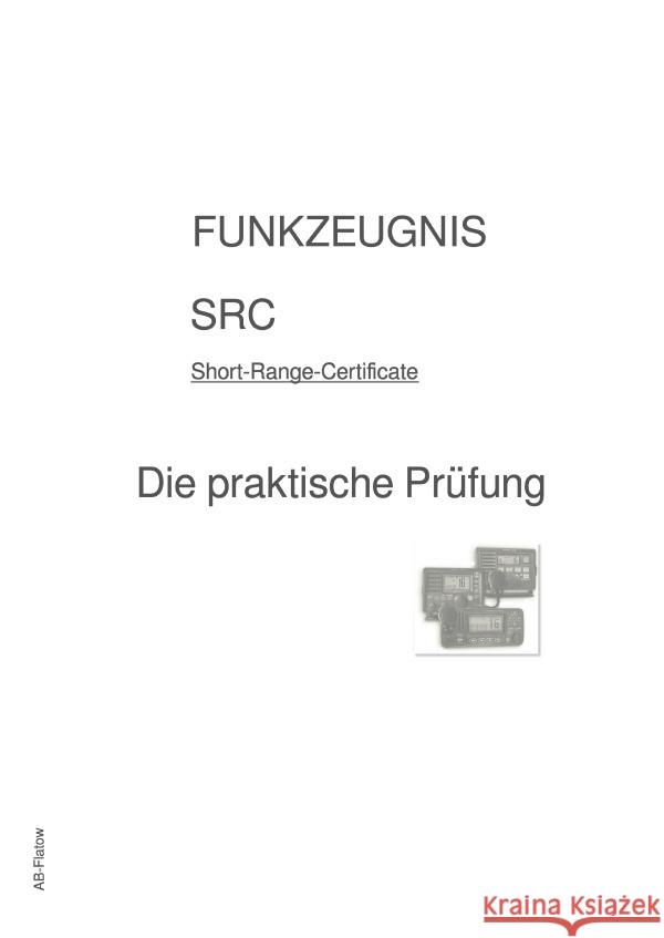 FUNKZEUGNIS-SRC - Die praktische Prüfung B-Flatow, A 9783754957301