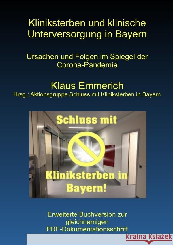 Kliniksterben und klinische Unterversorgung in Bayern Emmerich, Klaus 9783754957370