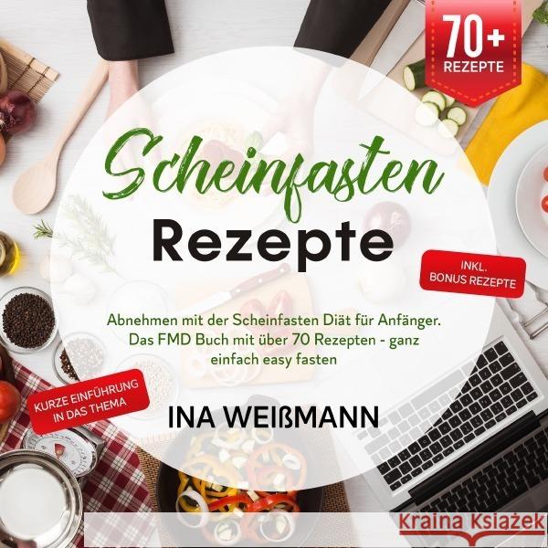 Scheinfasten Rezepte Weißmann, Ina 9783754958353