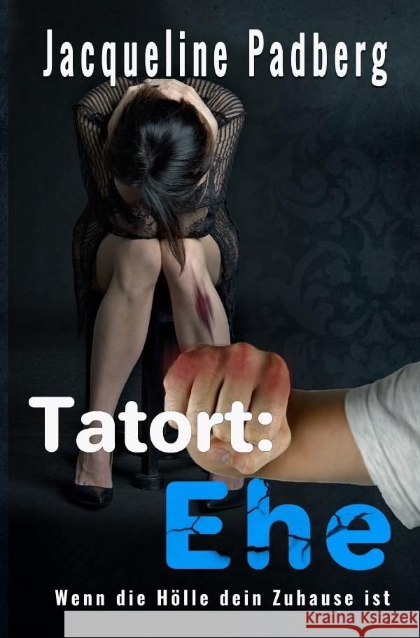 Tatort: Ehe Padberg, Jacqueline 9783754959114 epubli