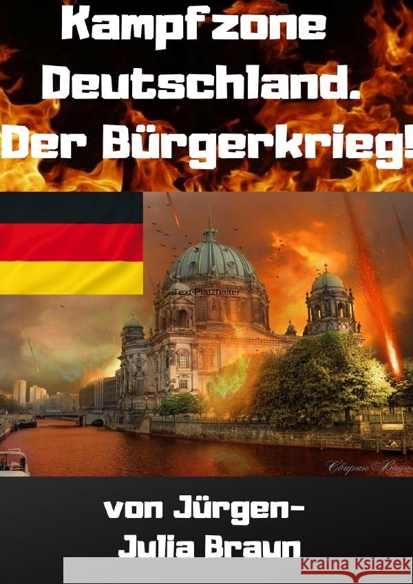 KAMPFZONE DEUTSCHLAND! Braun, Jürgen- Julia 9783754960301