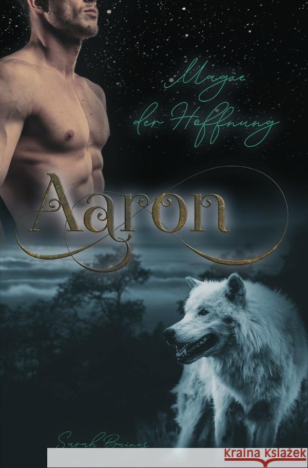 Aaron - Magie der Hoffnung Baines, Sarah 9783754961070 epubli