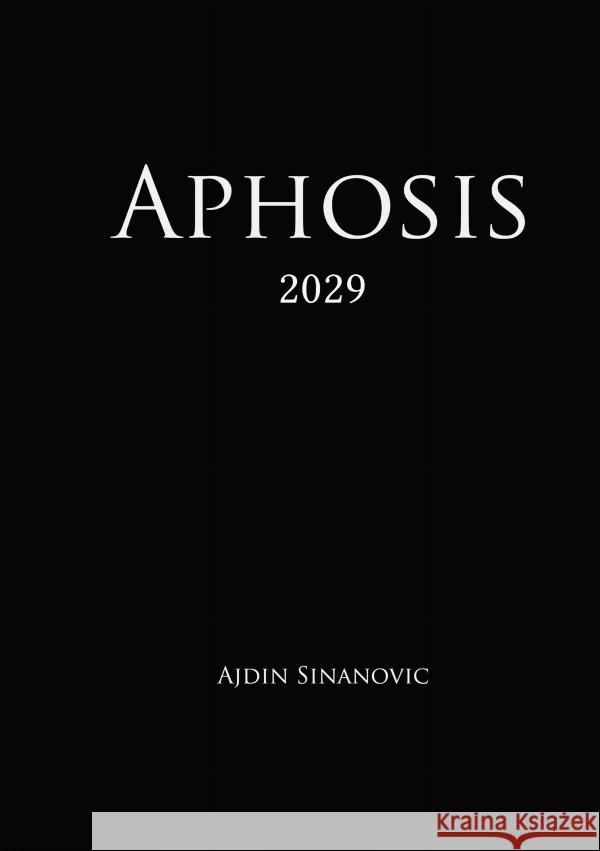 Aphosis Sinanovic, Ajdin 9783754961735 epubli