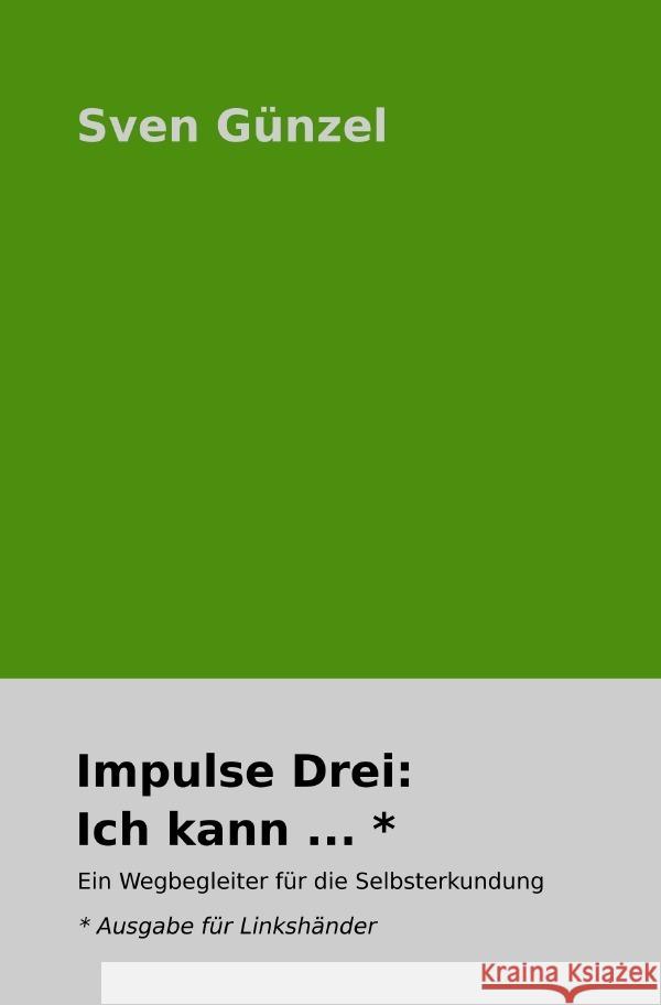 Impulse Drei: Ich kann ... * Ausgabe für Linkshänder Günzel, Sven 9783754962404