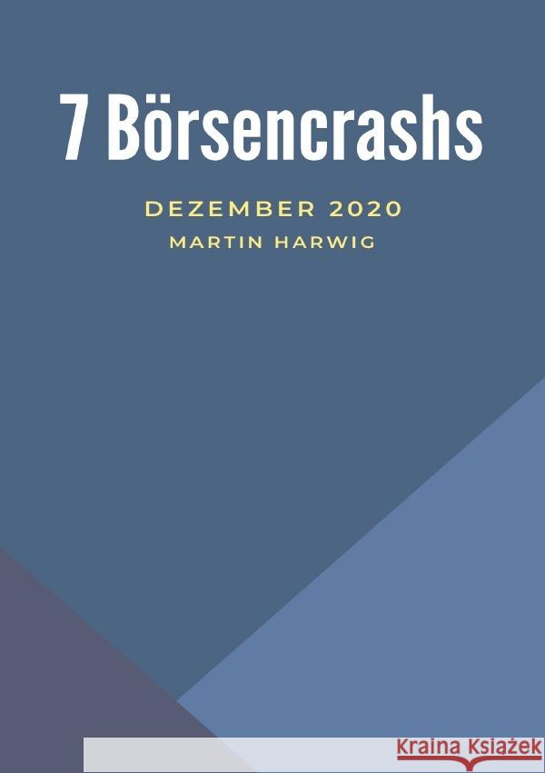 Die 7 Börsenzusammenbrüche Harwig, Martin 9783754962718 epubli