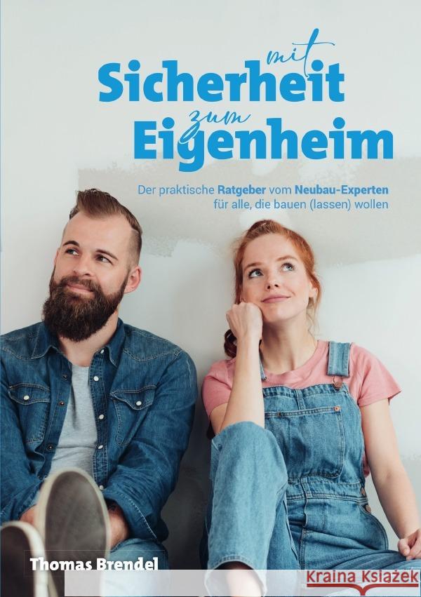 Mit Sicherheit zum Eigenheim Brendel, Thomas 9783754962725