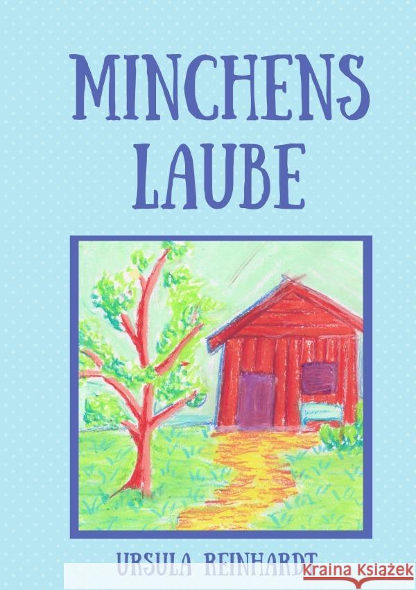 Minchens Laube Reinhardt, Ursula 9783754963203