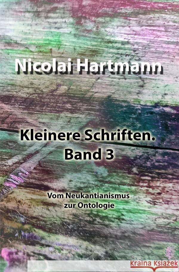 Kleinere Schriften. Band 3 Hartmann, Nicolai 9783754963883