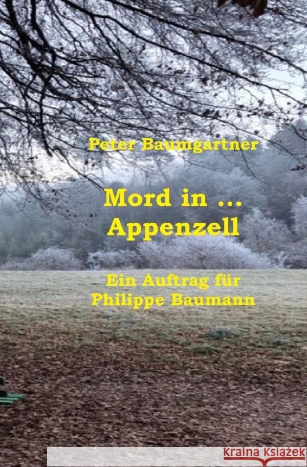 Mord in ... Appenzell Baumgartner, Peter 9783754965061