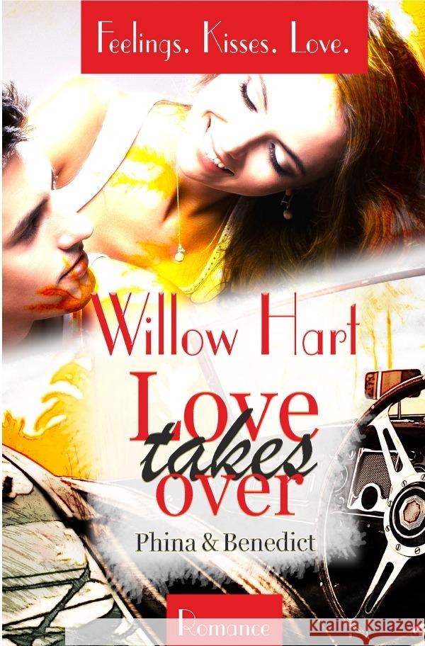 Love takes over - Phina & Benedict Hart, Willow 9783754965160