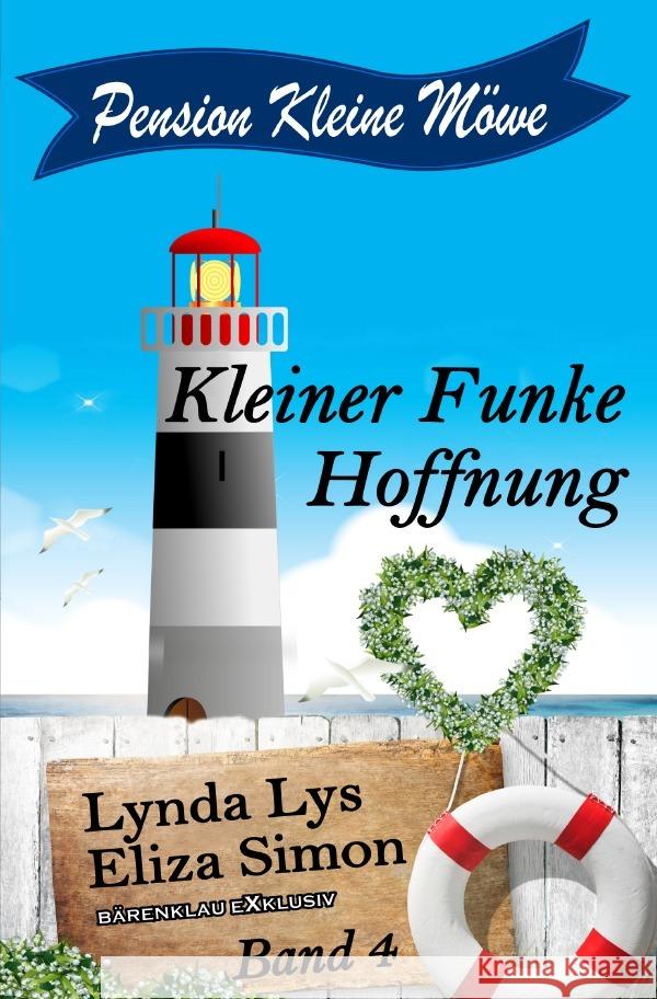 Pension Kleine Möwe Band 4: Kleiner Funke Hoffnung Lys, Lynda, Simon, Eliza 9783754966174 epubli