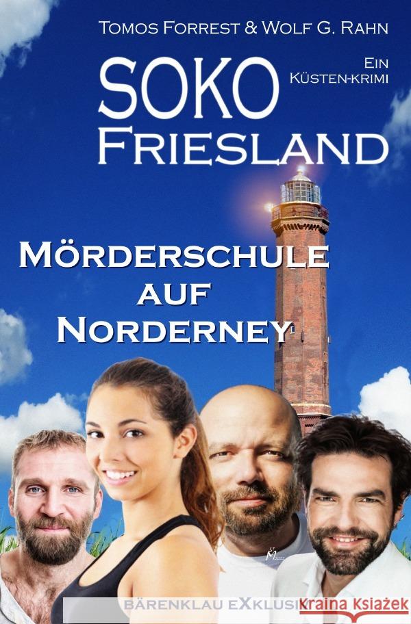 SOKO FRIESLAND - Mörderschule auf Norderney - Ein Küsten-Krimi Forrest, Tomos, Rahn, Wolf G. 9783754966488 epubli