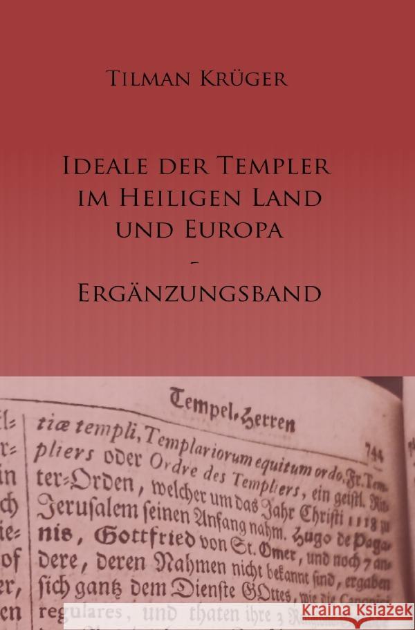 Die Ideale der Templer im Heiligen Land und Europa - Ergänzungsband Krüger, Tilman 9783754967591