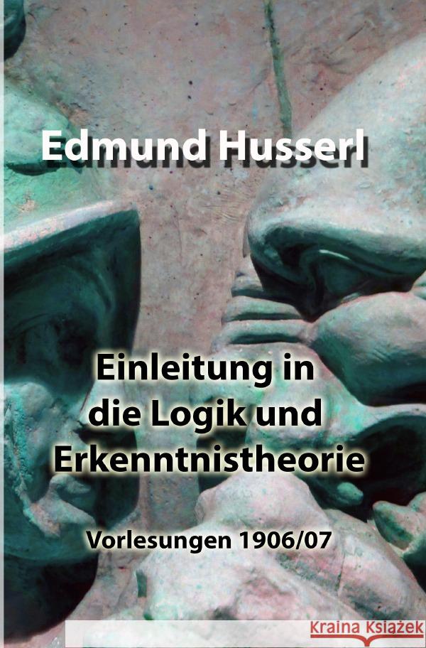 Einleitung in die Logik und Erkenntnistheorie Husserl, Edmund 9783754967676 epubli