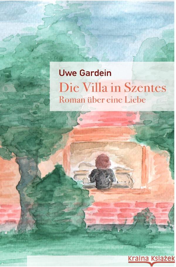Die Villa in Szentes Gardein, Uwe 9783754968529 epubli
