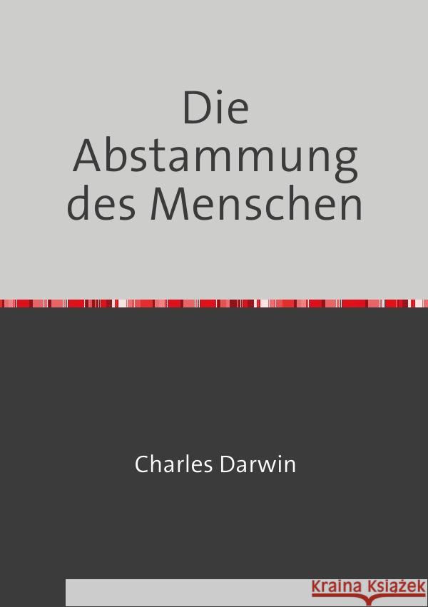 Die Abstammung des Menschen Darwin, Charles 9783754971376 epubli