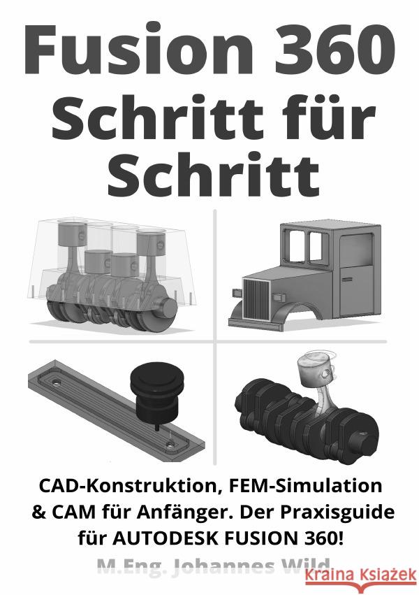 Fusion 360 | Schritt für Schritt Wild, M.Eng. Johannes 9783754972588