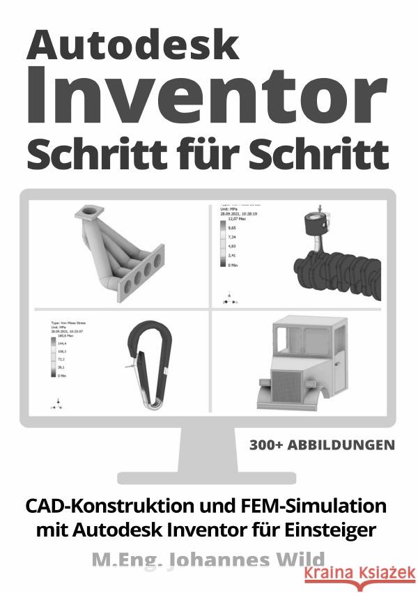 Autodesk Inventor | Schritt für Schritt Wild, M.Eng. Johannes 9783754972649