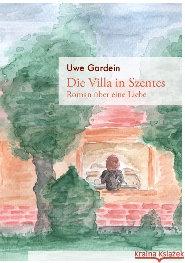 Die Villa in Szentes Gardein, Uwe 9783754973493 epubli