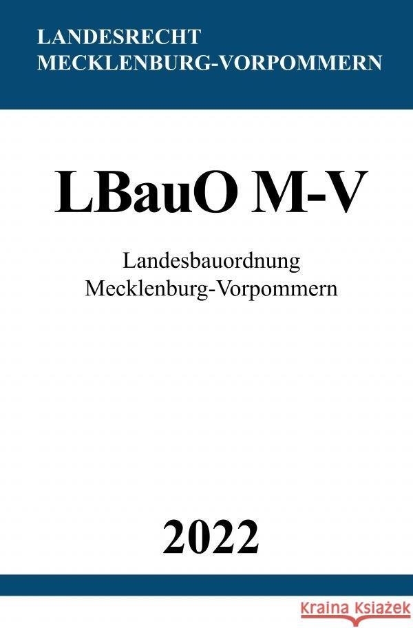 Landesbauordnung Mecklenburg-Vorpommern LBauO M-V 2022 Studier, Ronny 9783754973691 epubli