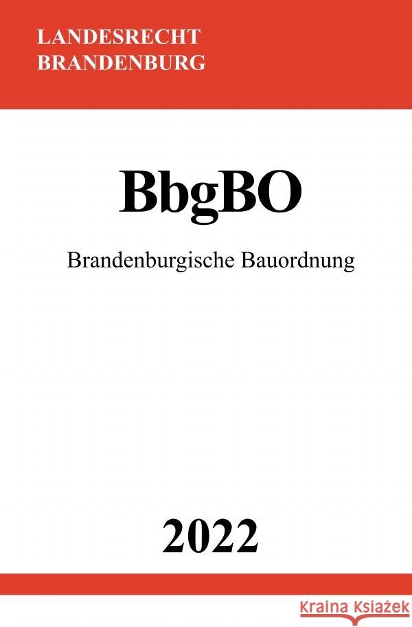 Brandenburgische Bauordnung BbgBO 2022 Studier, Ronny 9783754974179 epubli