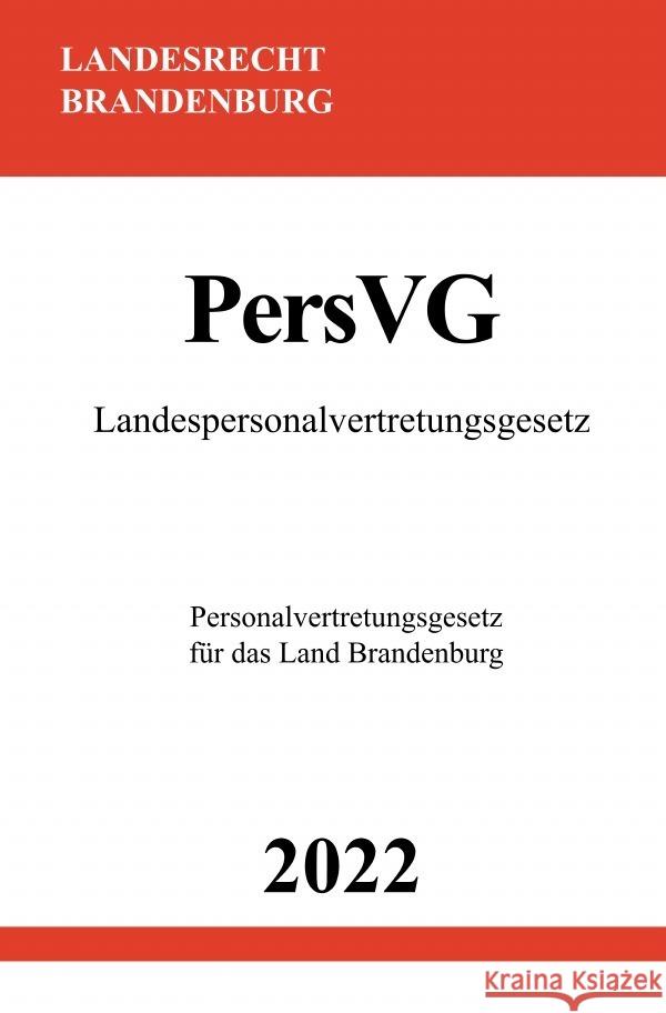 Landespersonalvertretungsgesetz PersVG 2022 Studier, Ronny 9783754974209 epubli