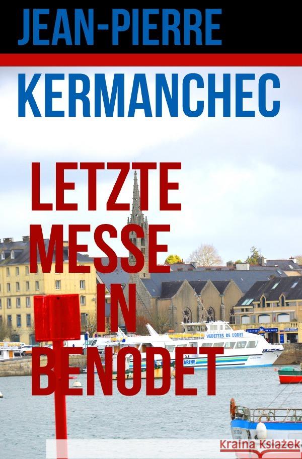 Letzte Messe in Benodet Kermanchec, Jean-Pierre 9783754974285 epubli