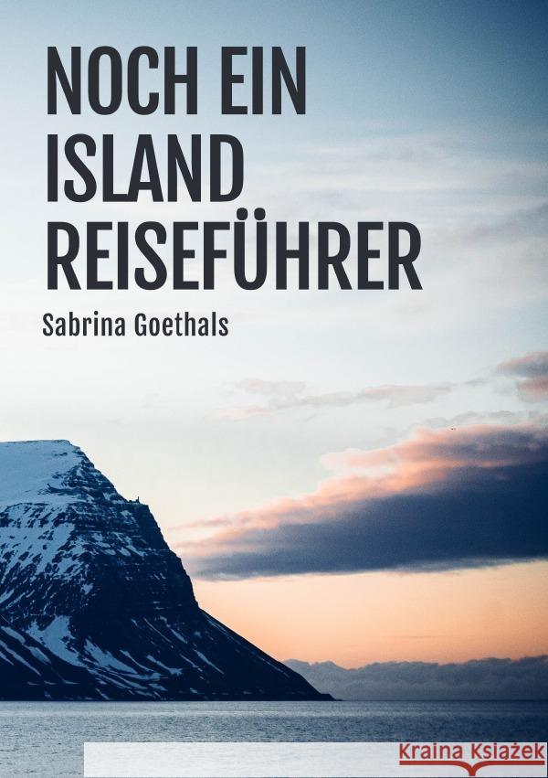 Noch ein Island Reiseführer Goethals, Sabrina 9783754974377