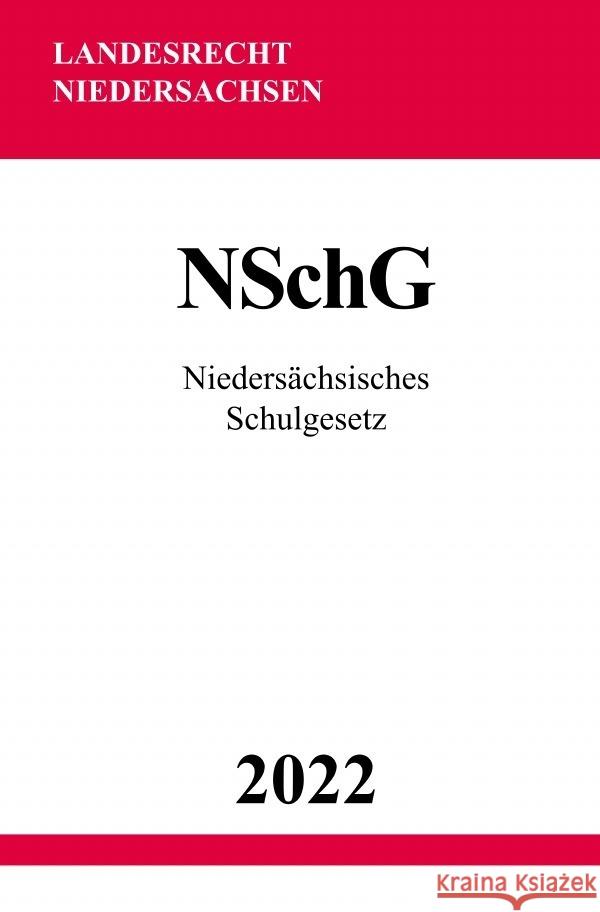 Niedersächsisches Schulgesetz NSchG 2022 Studier, Ronny 9783754974520 epubli