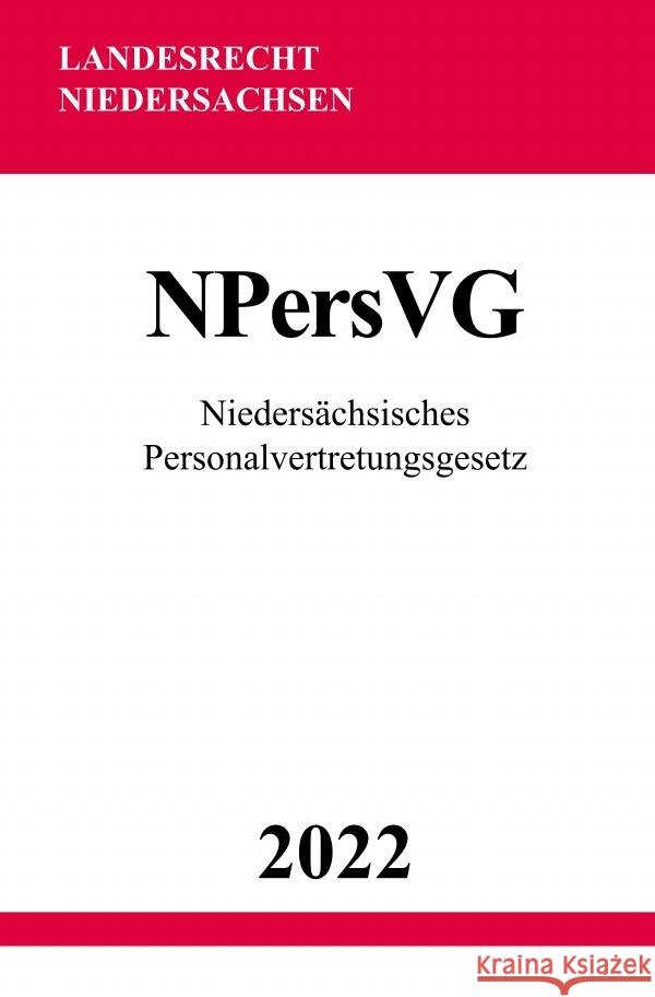 Niedersächsisches Personalvertretungsgesetz NPersVG 2022 Studier, Ronny 9783754974674 epubli