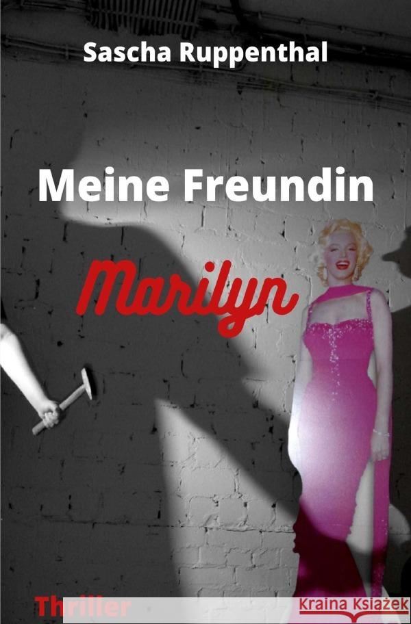 Meine Freundin Marilyn Ruppenthal, Sascha 9783754974766